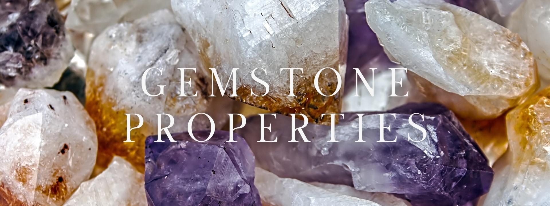 Gemstone Properties – BANNER 2 Gemstones Properties